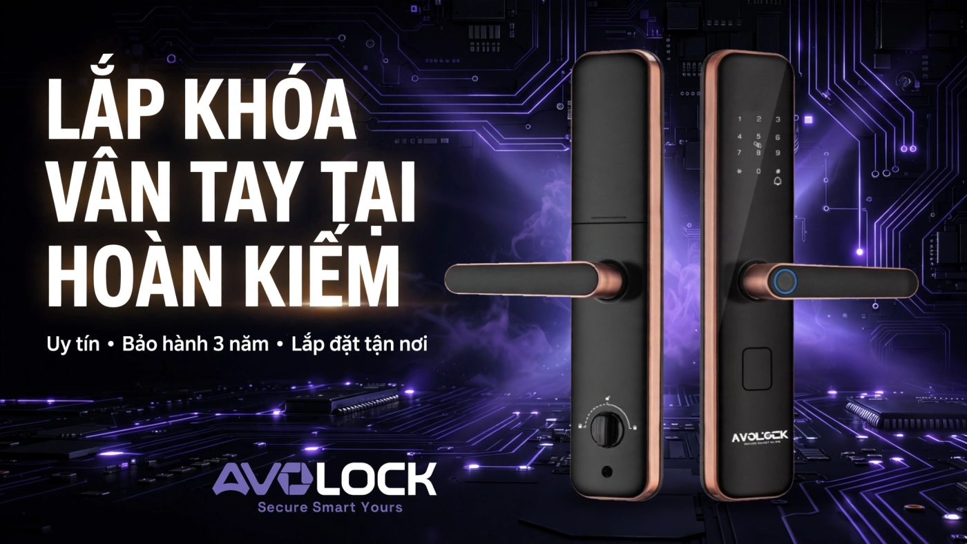 Lắp khóa vân tay tại Hoàn Kiếm - chính hãng, bảo hành 3 năm