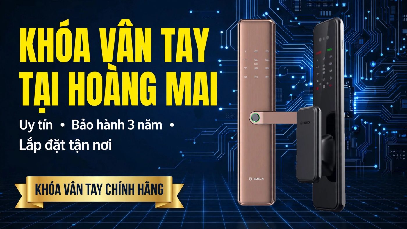 Lắp đặt khóa vân tay tại Hoàng Mai uy tín, giá tốt
