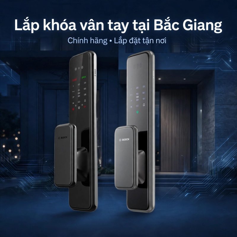 Lắp khóa vân tay tại Bắc Giang — chính hãng Bosch, lắp đặt tận nơi